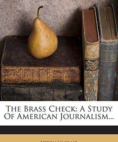 The Brass Check: A Study of American Journalism By Upton Sinclair