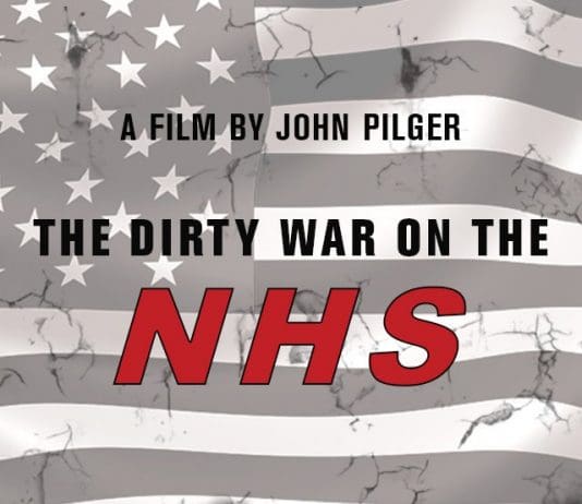 The Dirty War on the NHS – a film by John Pilger. Support John Pilger’s urgent new film