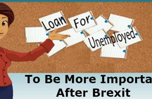 Unemployed Loans – To Be More Important After Brexit Loan for unemployed