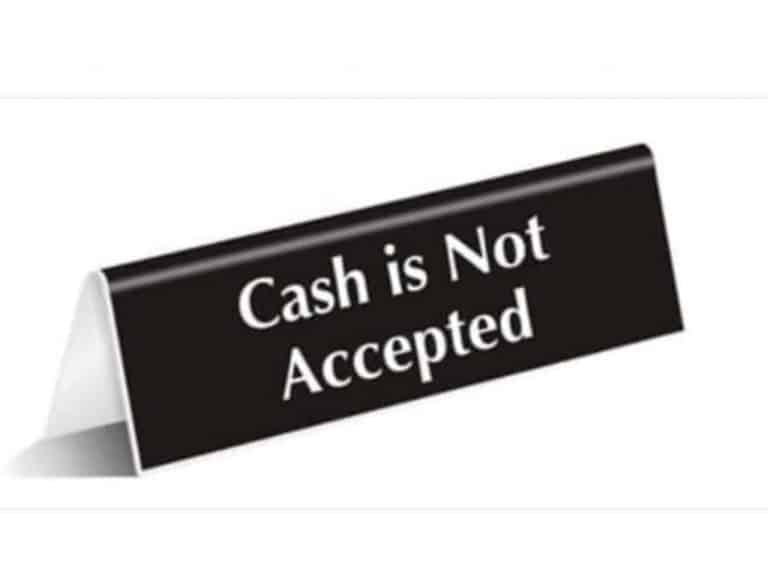 If a store refuses to take cash from me, then it’s No Sale, permanently