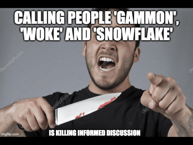 ‘Gammon’, ‘Woke’ and ‘Snowflake’ are being used to shut down mature debate