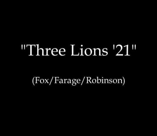 Fox, Farage and Robinson’s Three Lions 2021