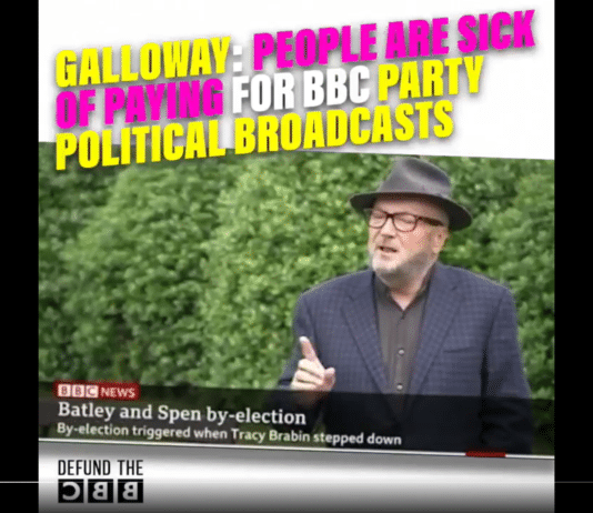 George Galloway: People are sick of paying the BBC to give party political broadcasts on behalf of the establishment