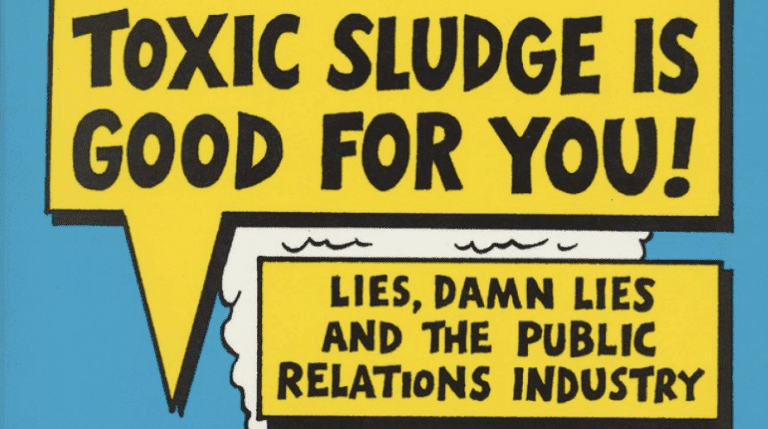 Toxic Sludge is Good for You — Corporate Propaganda and Public Relations