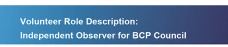 Would you like to become an ‘independent observer’ for BCP council?