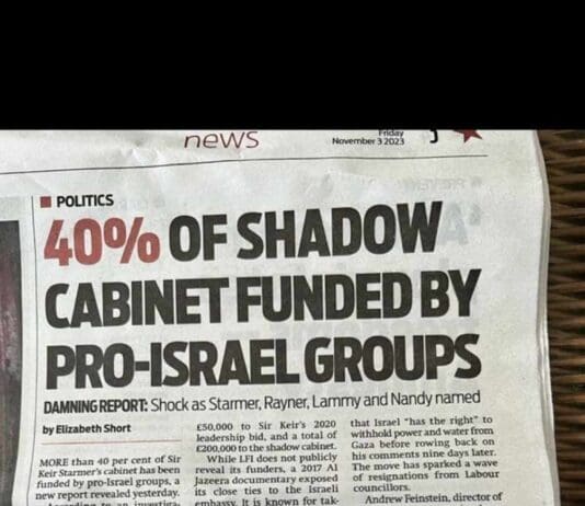 Starmer, Rayner, Lammy and Nandy amongst Labour shadow cabinet funded by Pro Israel groups