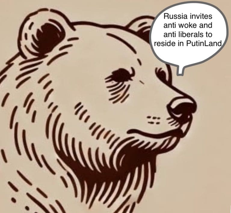 The Bear: Russia invites anti wokes and anti liberals to reside in Putinland