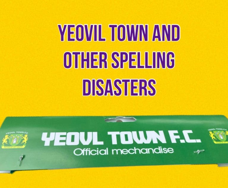 Yeovil Town FC and Other Spelling Disasters