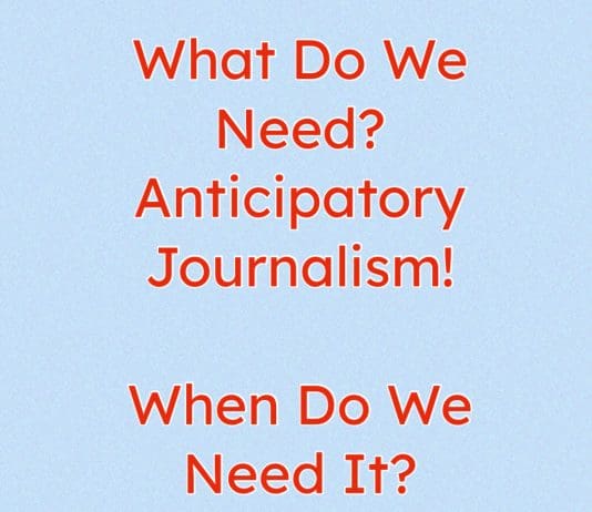 It Is Time For ‘Anticipatory Journalism’
