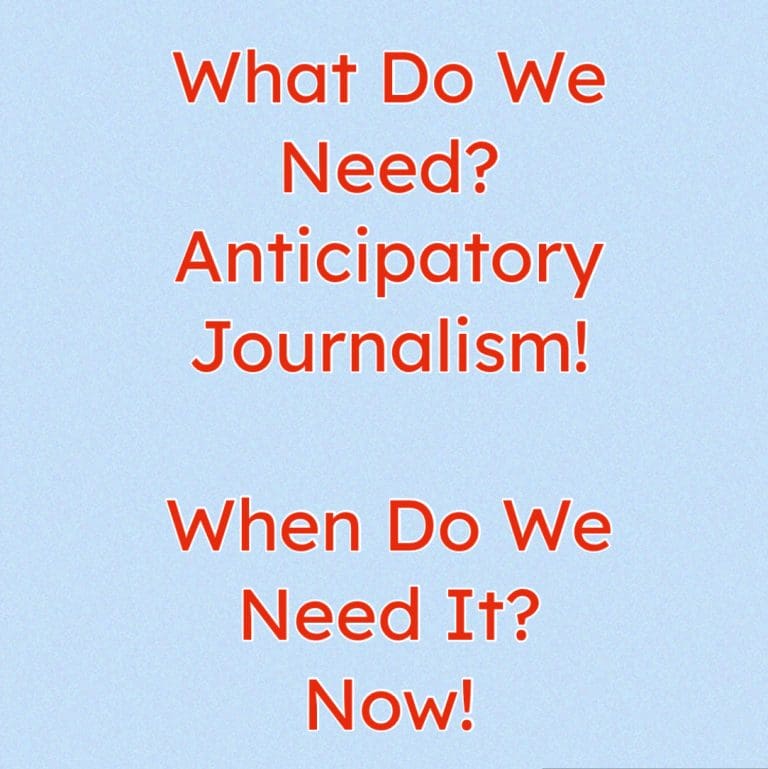 It Is Time For ‘Anticipatory Journalism’