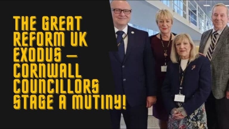 Reform UK’s Self-Destruction In Cornwall: Disgust Has Replaced Hope