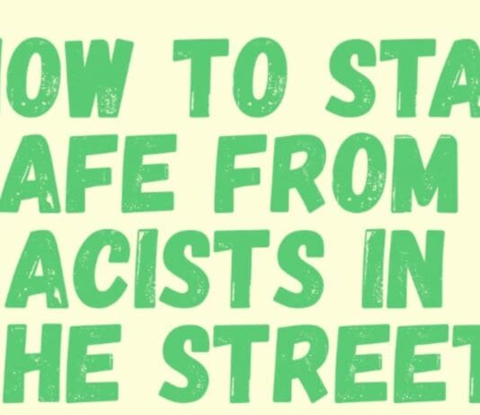 A Guide to Staying Safe from Street Harassment and Racist Abuse