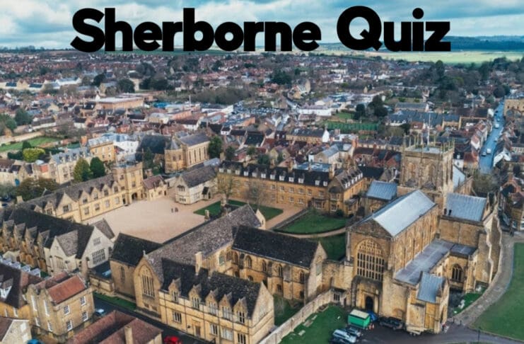 How Much Do You Know About Sherborne?