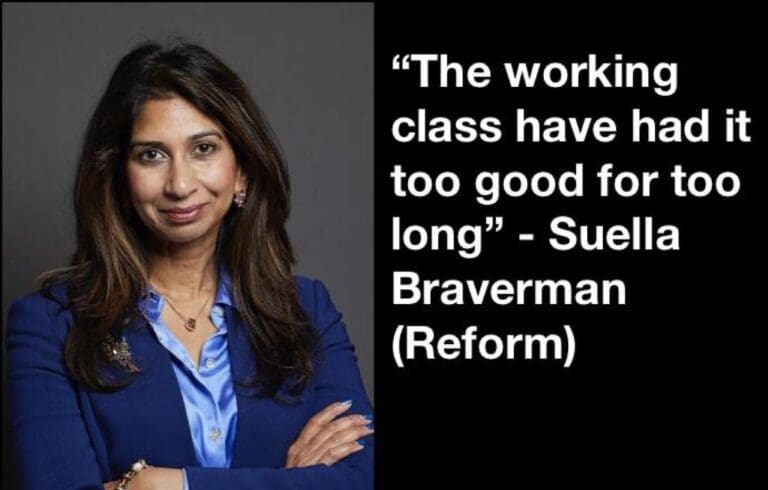 Had It Too Good? Braverman and Reform UK’s War on Britain’s Working Class