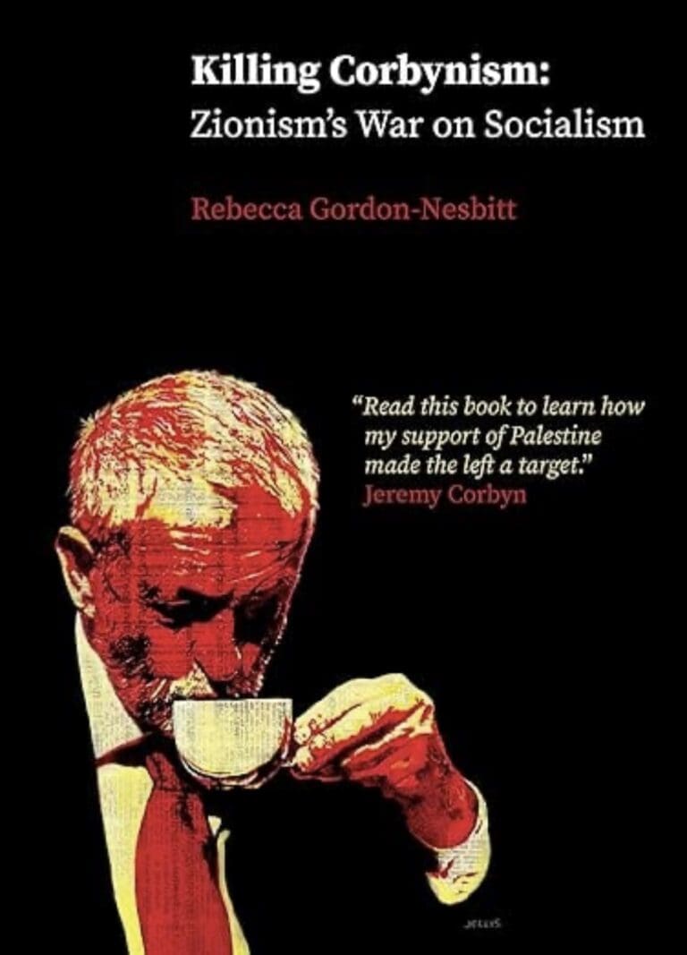 New Book ‘Killing Corbynism’ Exposes how Jeremy Corbyn’s Support for Palestine “Made the Left a Target”